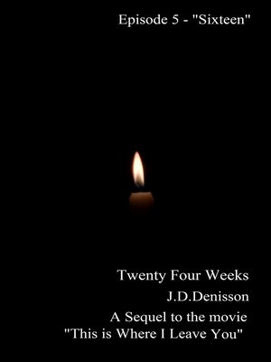 cover image of Twenty Four Weeks--Episode 5--"Sixteen" (PG)